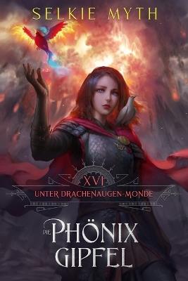 Die Phönix Gipfel: Ein LitRPG-Fantasy-Roman - Selkie Myth - cover