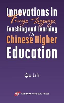 Innovations in Foreign Language Teaching and Learning in Chinese Higher Education - Qu Lili - cover
