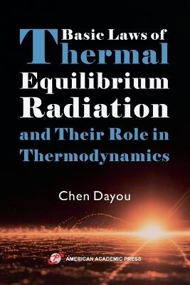Basic Laws of Thermal Equilibrium Radiation and Their Role in Thermodynamics - Chen Dayou - cover