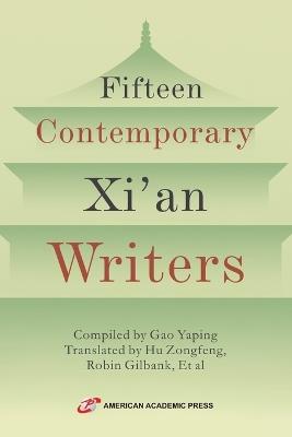Fifteen Contemporary Xi'an Writers - Gao Yaping,Hu Zongfeng,Robin Gilbank - cover