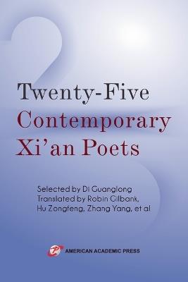 Twenty-Five Contemporary Xi'an Poets - Di Guanglong,Robin Gilbank,Hu Zongfeng - cover
