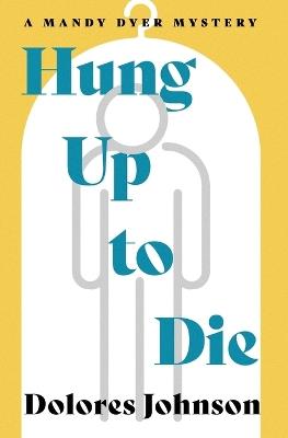 Hung Up to Die - Dolores Johnson - cover