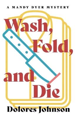 Wash, Fold, and Die - Dolores Johnson - cover