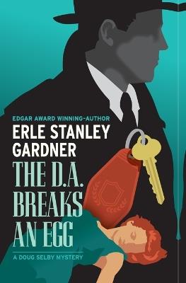 The D.A. Breaks an Egg - Erle Stanley Gardner - cover