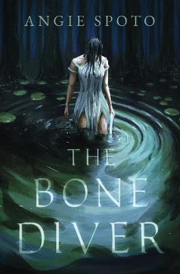 The Bone Diver - Angie Spoto - cover