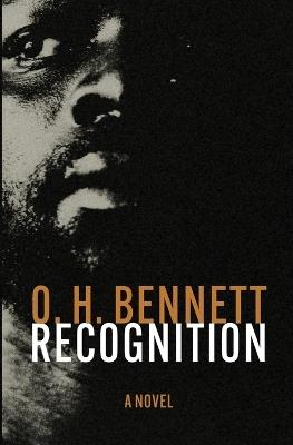 Recognition: A Novel - O. H. Bennett - cover