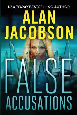 False Accusations - Alan Jacobson - cover