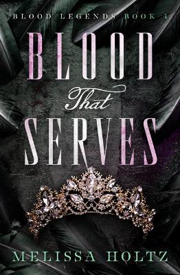 Blood That Serves - Melissa Holtz - cover