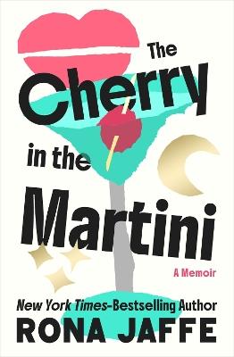 The Cherry in the Martini: A Memoir - Rona Jaffe - cover