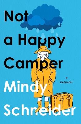 Not a Happy Camper: A Memoir - Mindy Schneider - cover