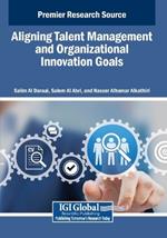 Aligning Talent Management and Organizational Innovation Goals