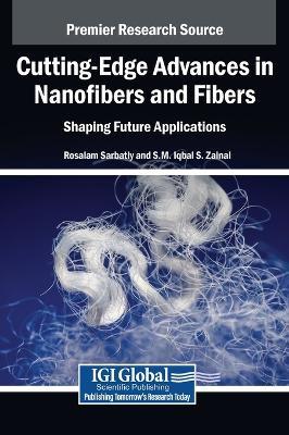 Cutting-Edge Advances in Nanofibers and Fibers: Shaping Future Applications - cover