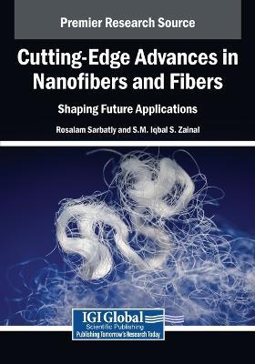Cutting-Edge Advances in Nanofibers and Fibers: Shaping Future Applications - cover