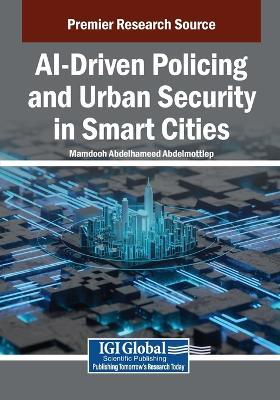 AI-Driven Policing and Urban Security in Smart Cities - cover
