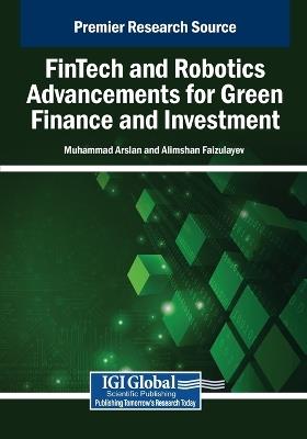 FinTech and Robotics Advancements for Green Finance and Investment - cover