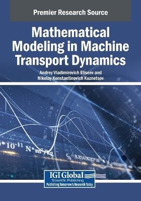 Mathematical Modeling in Machine Transport Dynamics - Andrey Vladimirovich Eliseev,Nikolay Konstantinovich Kuznetsov - cover