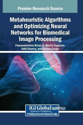 Metaheuristic Algorithms and Optimizing Neural Networks for Biomedical Image Processing - cover
