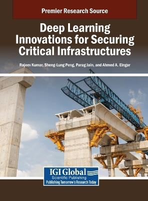Deep Learning Innovations for Securing Critical Infrastructures - cover