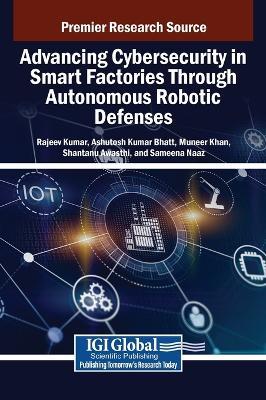 Advancing Cybersecurity in Smart Factories Through Autonomous Robotic Defenses - cover