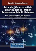 Advancing Cybersecurity in Smart Factories Through Autonomous Robotic Defenses