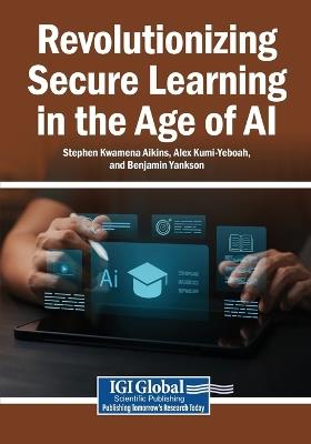 Revolutionizing Secure Learning in the Age of AI - cover