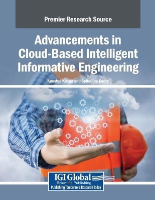 Advancements in Cloud-Based Intelligent Informative Engineering - cover