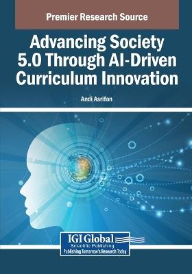 Advancing Society 5.0 Through AI-Driven Curriculum Innovation - cover