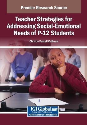 Teacher Strategies for Addressing Social-Emotional Needs of P-12 Students - cover