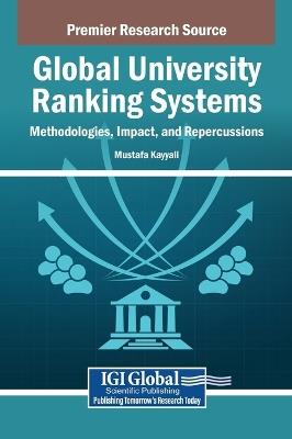 Global University Ranking Systems: Methodologies, Impact, and Repercussions - cover
