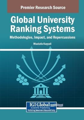 Global University Ranking Systems: Methodologies, Impact, and Repercussions - cover