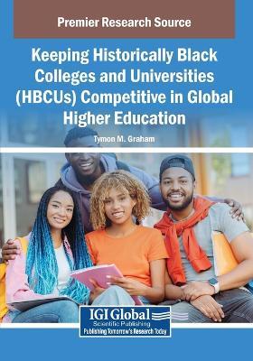 Keeping Historically Black Colleges and Universities (HBCUs) Competitive in Global Higher Education - cover