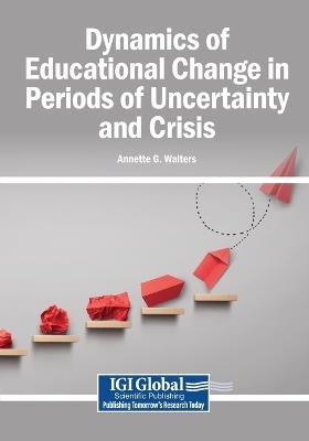 Dynamics of Educational Change in Periods of Uncertainty and Crisis - cover