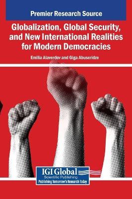 Globalization, Global Security, and New International Realities for Modern Democracies - cover