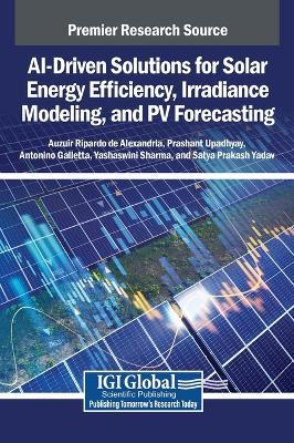 Ai-Driven Solutions for Solar Energy Efficiency, Irradiance Modeling, and Pv Forecasting - cover