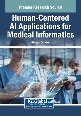 Human-Centered AI Applications for Medical Informatics - cover