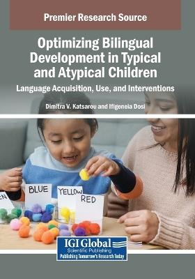 Optimizing Bilingual Development in Typical and Atypical Children: Language Acquisition, Use, and Interventions - cover