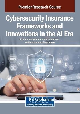 Cybersecurity Insurance Frameworks and Innovations in the AI Era - cover