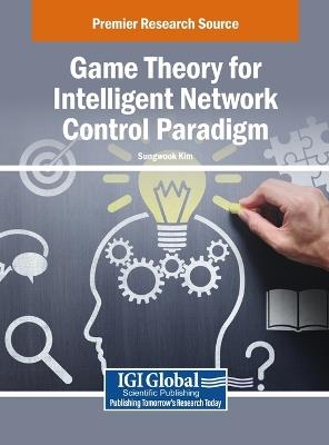 Game Theory for Intelligent Network Control Paradigm - Sungwook Kim - cover