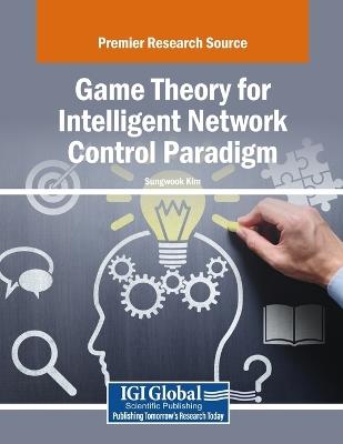 Game Theory for Intelligent Network Control Paradigm - Sungwook Kim - cover