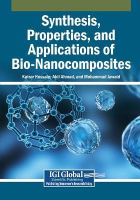 Synthesis, Properties, and Applications of Bio-Nanocomposites - cover