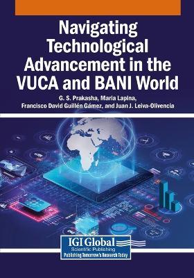Navigating Technological Advancement in the VUCA and BANI World - cover