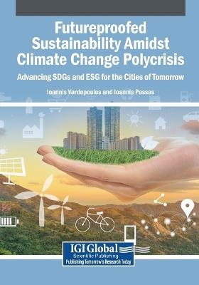 Futureproofed Sustainability Amidst Climate Change Polycrisis: Advancing SDGs and ESG for the Cities of Tomorrow - cover