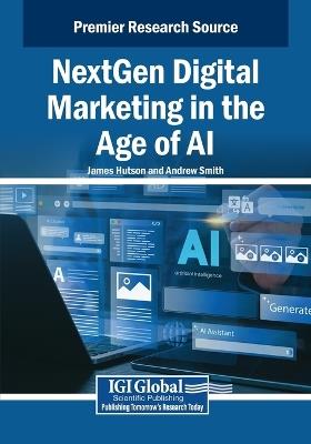 NextGen Digital Marketing in the Age of AI - James Hutson,Andrew Smith - cover