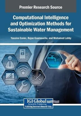 Computational Intelligence and Optimization Methods for Sustainable Water Management - cover