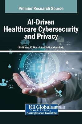 AI-Driven Healthcare Cybersecurity and Privacy - cover