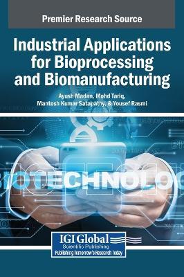 Industrial Applications for Bioprocessing and Biomanufacturing - cover