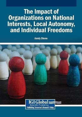 The Impact of Organizations on National Interests, Local Autonomy, and Individual Freedoms - Amdy Diene - cover