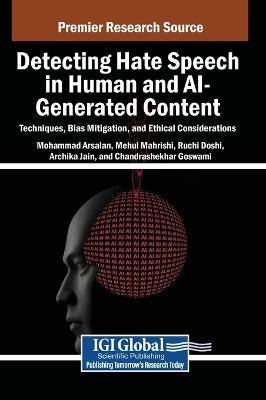Detecting Hate Speech in Human and Ai-Generated Content: Techniques, Bias Mitigation, and Ethical Considerations - cover