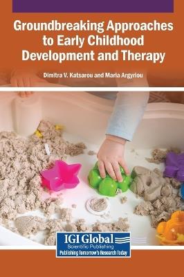 Groundbreaking Approaches to Early Childhood Development and Therapy - cover