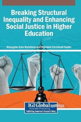 Breaking Structural Inequality and Enhancing Social Justice in Higher Education - cover